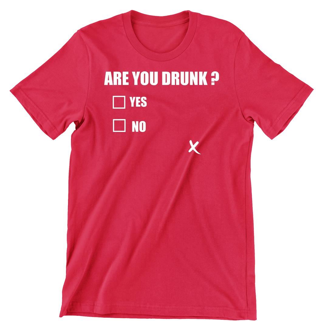 Are You Drunk - funny drinking t shirt_drinking shirts for guys_drinking t shirt_funny drinking shirts_drinking shirts funny_funny alcohol shirts_alcohol shirts funny_team drinking shirts_funny drunk shirts_drinking shirts