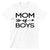 Mom Of Boys - funny t shirt for mom_funny mom and son shirts_mom graphic t shirts_mom t shirt ideas_funny shirts for mom_funny shirts for moms_funny t shirts for moms_funny mom tees_funny mom shirts_funny mom shirt