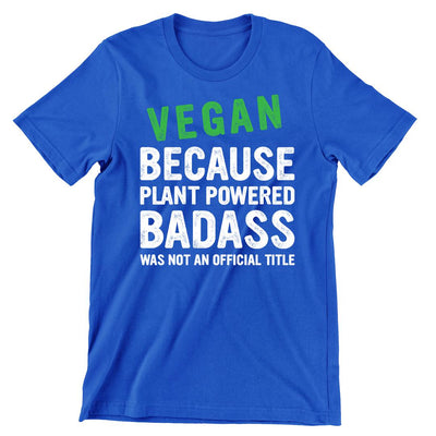 Vegan Badass - vegan friendly t shirts_vegan slogan t shirts_best vegan t shirts_anti vegan t shirts_go vegan t shirts_vegan activist shirts_vegan saying shirts_vegan tshirts_cute vegan shirts_funny vegan shirts_vegan t shirts funny
