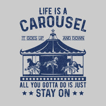 Life Is A Carousel- t shirts with motivational quotes_motivational quotes for t shirts_inspirational t shirts for teachers_motivational t shirts for teachers_inspirational teacher t shirts_cheap motivational t shirts_funny motivational t shirts_best motivational t shirts