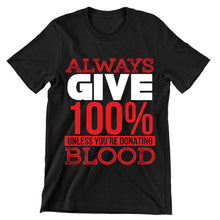 Always Give 100%- t shirts with motivational quotes_motivational quotes for t shirts_inspirational t shirts for teachers_motivational t shirts for teachers_inspirational teacher t shirts_cheap motivational t shirts_funny motivational t shirts_best motivational t shirts