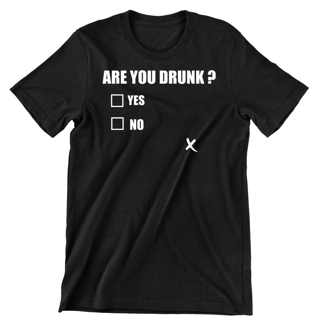Are You Drunk - funny drinking t shirt_drinking shirts for guys_drinking t shirt_funny drinking shirts_drinking shirts funny_funny alcohol shirts_alcohol shirts funny_team drinking shirts_funny drunk shirts_drinking shirts