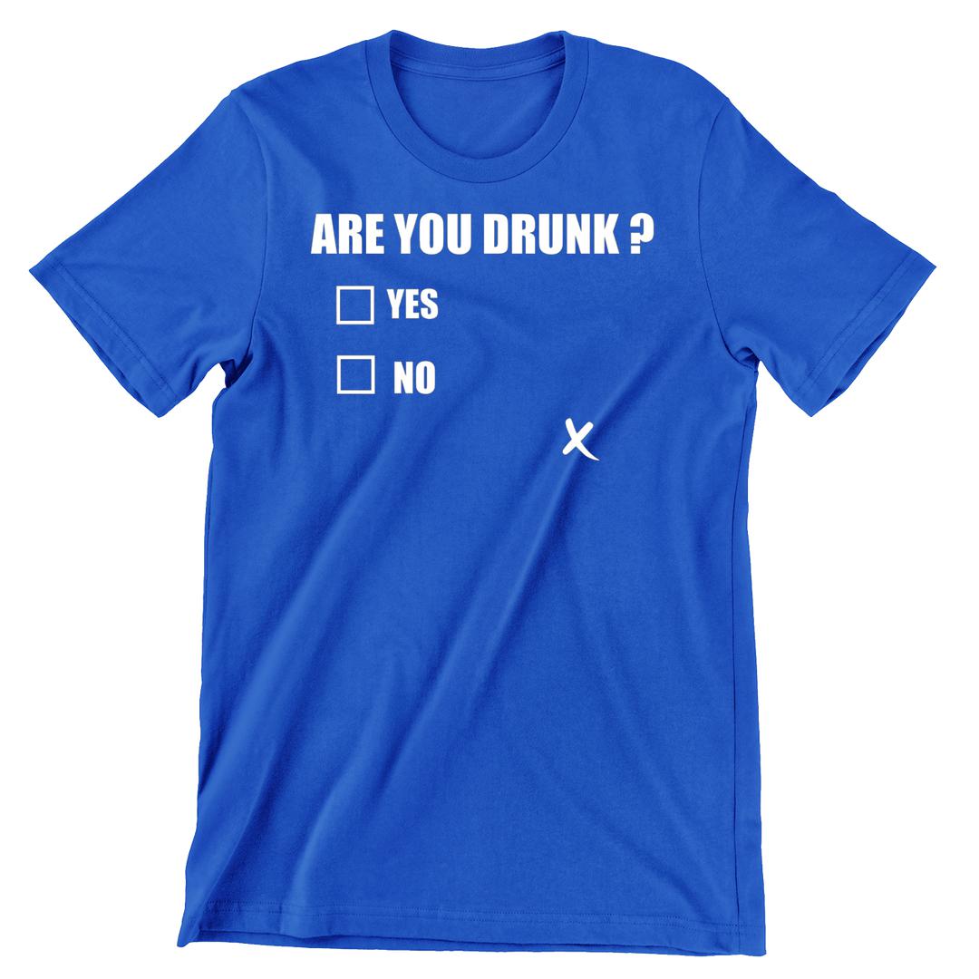 Are You Drunk - funny drinking t shirt_drinking shirts for guys_drinking t shirt_funny drinking shirts_drinking shirts funny_funny alcohol shirts_alcohol shirts funny_team drinking shirts_funny drunk shirts_drinking shirts