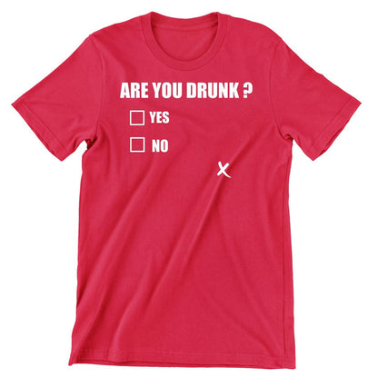 Are You Drunk - funny drinking t shirt_drinking shirts for guys_drinking t shirt_funny drinking shirts_drinking shirts funny_funny alcohol shirts_alcohol shirts funny_team drinking shirts_funny drunk shirts_drinking shirts
