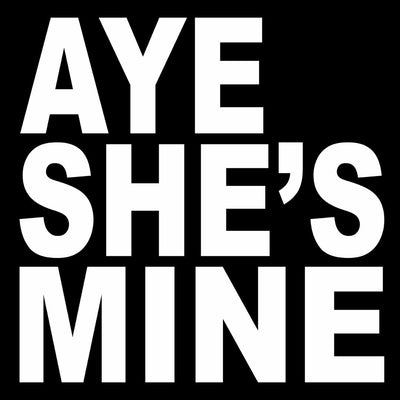 Aye she's mine/Right side - t shirts for valentine's day_valentine day t shirts_valentine's day t shirts_long sleeve valentine shirts_valentine's day tee shirt_valentine day tee shirts_valentines day shirt ideas_matching couple t shirts_couple matching t shirts_matching t shirts for couples