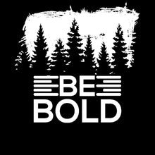 Be Bold- t shirts with motivational quotes_motivational quotes for t shirts_inspirational t shirts for teachers_motivational t shirts for teachers_inspirational teacher t shirts_cheap motivational t shirts_funny motivational t shirts_best motivational t shirts