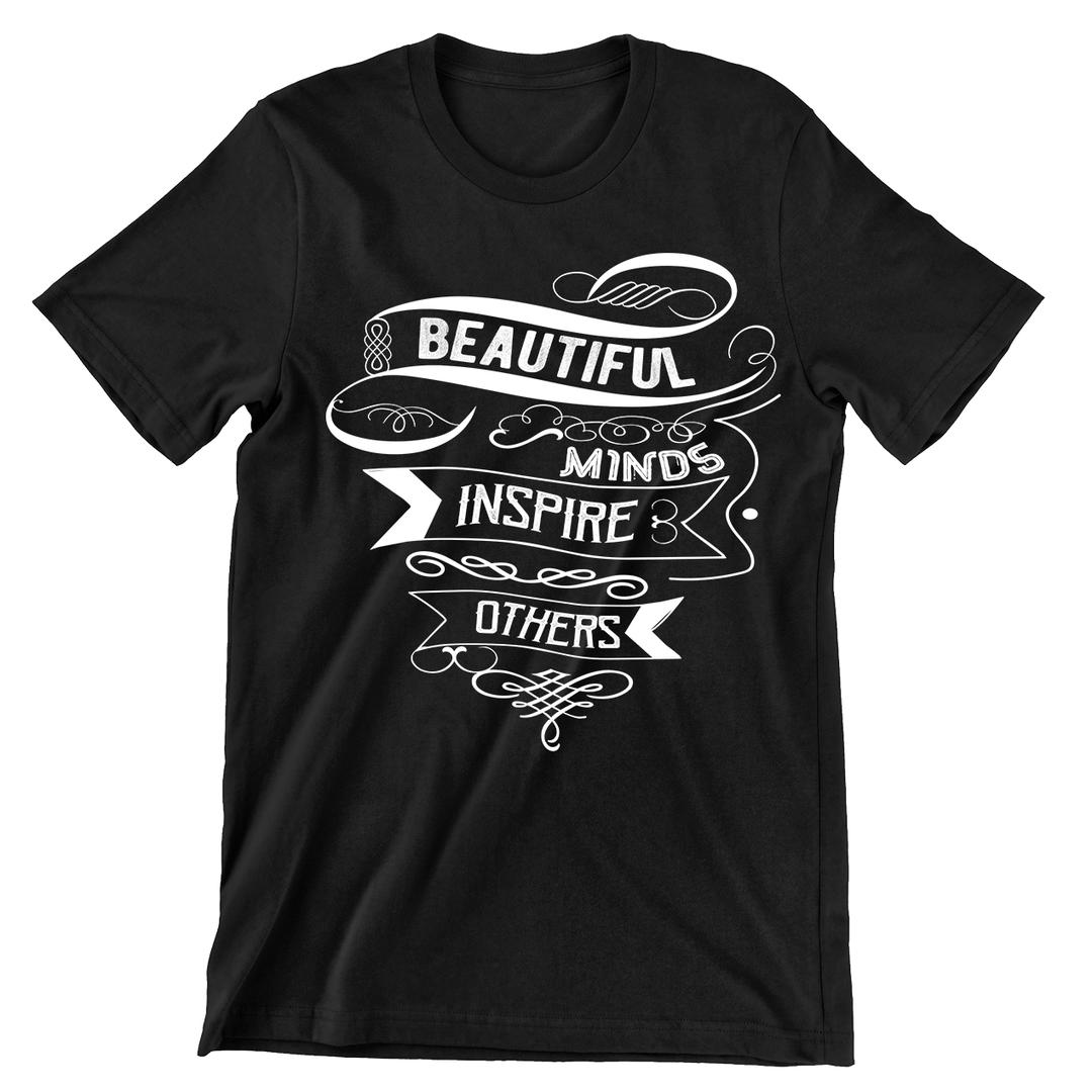 Beautiful Minds Inspire Others- t shirts with motivational quotes_motivational quotes for t shirts_inspirational t shirts for teachers_motivational t shirts for teachers_inspirational teacher t shirts_cheap motivational t shirts_funny motivational t shirts_best motivational t shirts