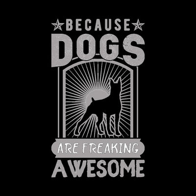 Because Dogs Are Freaking Awesome - dog mom t shirts_dog t shirts custom_dog man t shirts_dog love t shirts_dog t shirts funny_big dog t shirts_dog t shirts for humans_dog t shirts_dog lovers t shirts_dog rescue t shirts_funny dog t shirts for humans