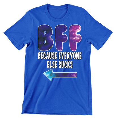BFF everyone else sucks galaxy R - bff shirts for 2_bff shirts for 3_bff shirts for 4_bff t shirts for 2_cute bff sweatshirts_bff matching shirts_cute bff shirts_bff shirts cheap_bff shirts_bff sweatshirts