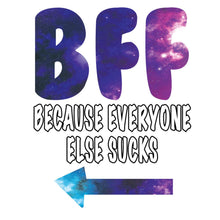 BFF everyone else sucks galaxy R - bff shirts for 2_bff shirts for 3_bff shirts for 4_bff t shirts for 2_cute bff sweatshirts_bff matching shirts_cute bff shirts_bff shirts cheap_bff shirts_bff sweatshirts