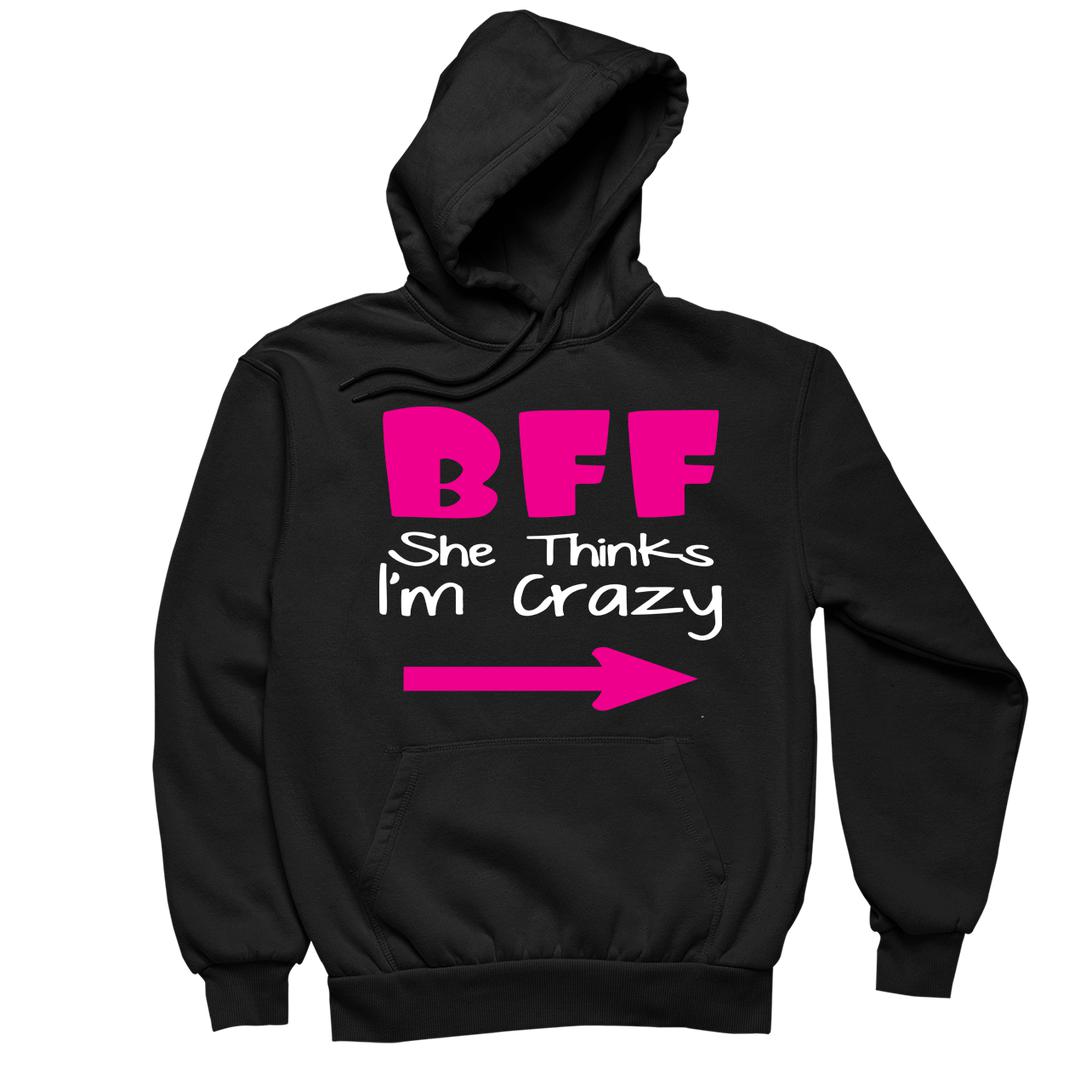 Bff She Think I Crazy - bff shirts for 2_bff shirts for 3_bff shirts for 4_bff t shirts for 2_cute bff sweatshirts_bff matching shirts_cute bff shirts_bff shirts cheap_bff shirts_bff sweatshirts