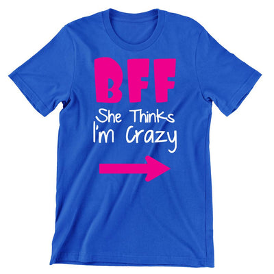 Bff She Think I Crazy - bff shirts for 2_bff shirts for 3_bff shirts for 4_bff t shirts for 2_cute bff sweatshirts_bff matching shirts_cute bff shirts_bff shirts cheap_bff shirts_bff sweatshirts
