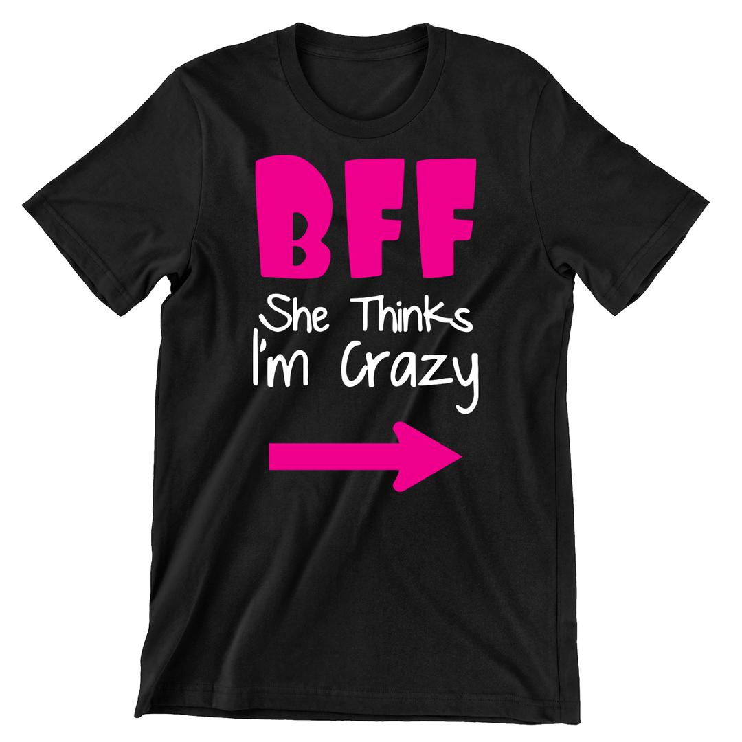 Bff She Think I Crazy - bff shirts for 2_bff shirts for 3_bff shirts for 4_bff t shirts for 2_cute bff sweatshirts_bff matching shirts_cute bff shirts_bff shirts cheap_bff shirts_bff sweatshirts