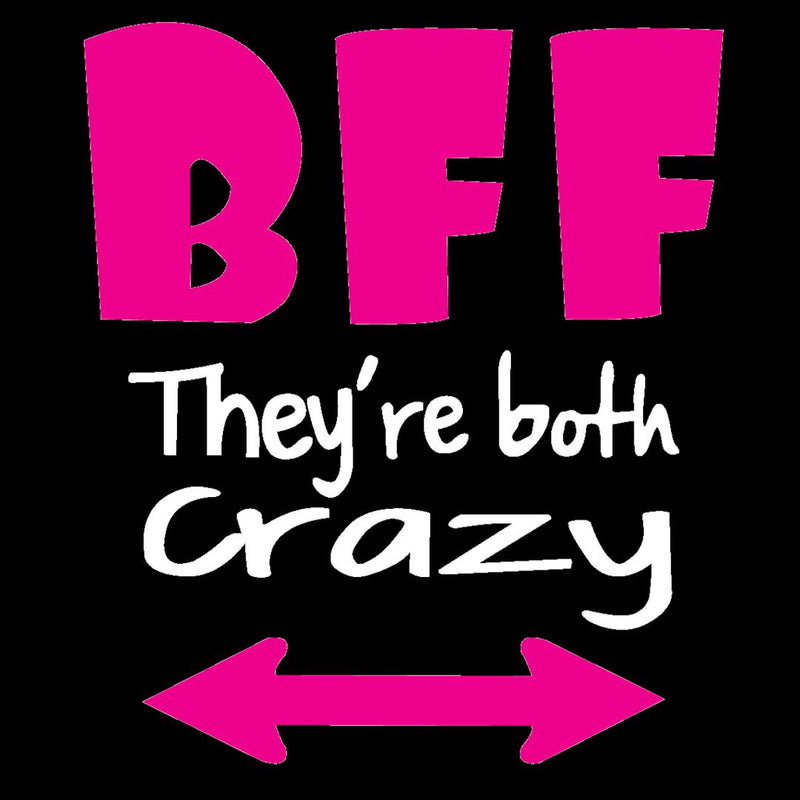 Bff They Are Both Crazy - bff shirts for 2_bff shirts for 3_bff shirts for 4_bff t shirts for 2_cute bff sweatshirts_bff matching shirts_cute bff shirts_bff shirts cheap_bff shirts_bff sweatshirts