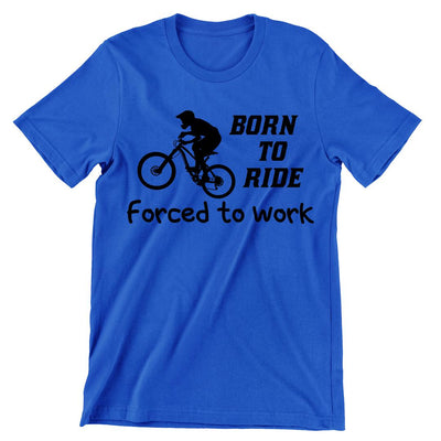 Born To Ride Forced To Work - funny bicycle t shirt_bicycle t shirt womens_bicycle t shirt design_bicycle day t shirt_vintage bicycle t shirt_t shirt with bicycle logo_t shirt with bicycle_bicycle t shirt_bicycle t shirt mens_bicycle t shirts funny