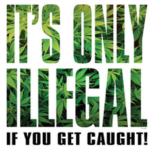 Cannabis It's Only Illegal-weed shirts for females_weed t shirts online_weed shirts funny_vintage weed shirts_weed strain shirts_weed smoking shirts_weed shirts cheap_subtle weed shirts_best weed shirts_weed shirts