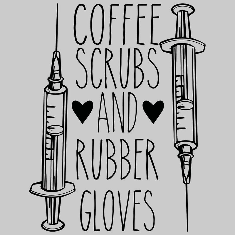 Coffee Scrubs And Rubber Gloves - nurse t shirts funny_nurse t shirts_nurse t shirts cheap_cute nurse t shirts_er nurse t shirts_nurse week t shirts_registered nurse t shirts_male nurse t shirts_nurse practitioner t shirts