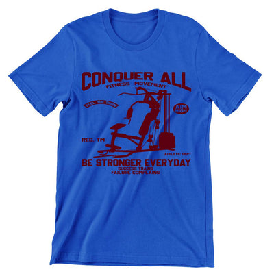 Conquer All Fitness Movement- mens funny gym shirts_fun gym shirts_gym funny shirts_funny gym shirts_gym shirts funny_gym t shirt_fun workout shirts_funny workout shirt_gym shirt_gym shirts