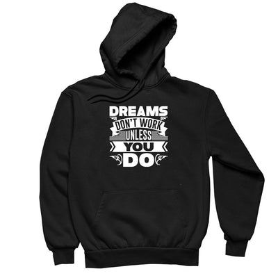 Dreams Don't Work Unless You Do- t shirts with motivational quotes_motivational quotes for t shirts_inspirational t shirts for teachers_motivational t shirts for teachers_inspirational teacher t shirts_cheap motivational t shirts_funny motivational t shirts_best motivational t shirts