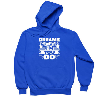 Dreams Don't Work Unless You Do- t shirts with motivational quotes_motivational quotes for t shirts_inspirational t shirts for teachers_motivational t shirts for teachers_inspirational teacher t shirts_cheap motivational t shirts_funny motivational t shirts_best motivational t shirts