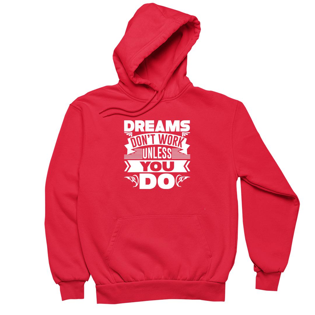 Dreams Don't Work Unless You Do- t shirts with motivational quotes_motivational quotes for t shirts_inspirational t shirts for teachers_motivational t shirts for teachers_inspirational teacher t shirts_cheap motivational t shirts_funny motivational t shirts_best motivational t shirts