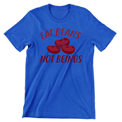 Eat Beans Not Beings - vegan friendly t shirts_vegan slogan t shirts_best vegan t shirts_anti vegan t shirts_go vegan t shirts_vegan activist shirts_vegan saying shirts_vegan tshirts_cute vegan shirts_funny vegan shirts_vegan t shirts funny