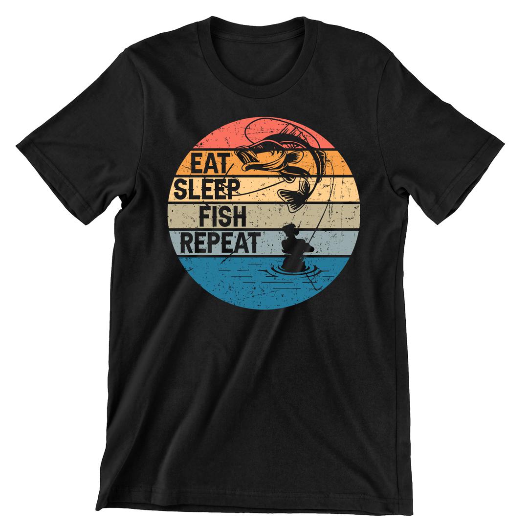 Eat Sleep Fish Repeat - funny fishing t shirts_fishing t shirts funny_funny fishing shirts for men_funny fishing tee shirts_funny womens fishing shirts_funny bass fishing shirts_funny fishing shirts for women_fishing shirts funny_funny fishing shirts_fishing t shirts