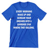 Every Morning-funny sleep t shirts_funny sleep t-shirts_funny sleep quotes shirt