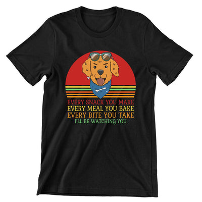 Every Snack You Make I'm Watching - dog mom t shirts_dog t shirts custom_dog man t shirts_dog love t shirts_dog t shirts funny_big dog t shirts_dog t shirts for humans_dog t shirts_dog lovers t shirts_dog rescue t shirts_funny dog t shirts for humans