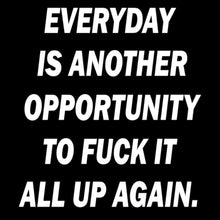 Everyday Is Another Opportunity-funny sleep t shirts_funny sleep t-shirts_funny sleep quotes shirt