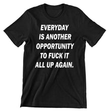 Everyday Is Another Opportunity-funny sleep t shirts_funny sleep t-shirts_funny sleep quotes shirt