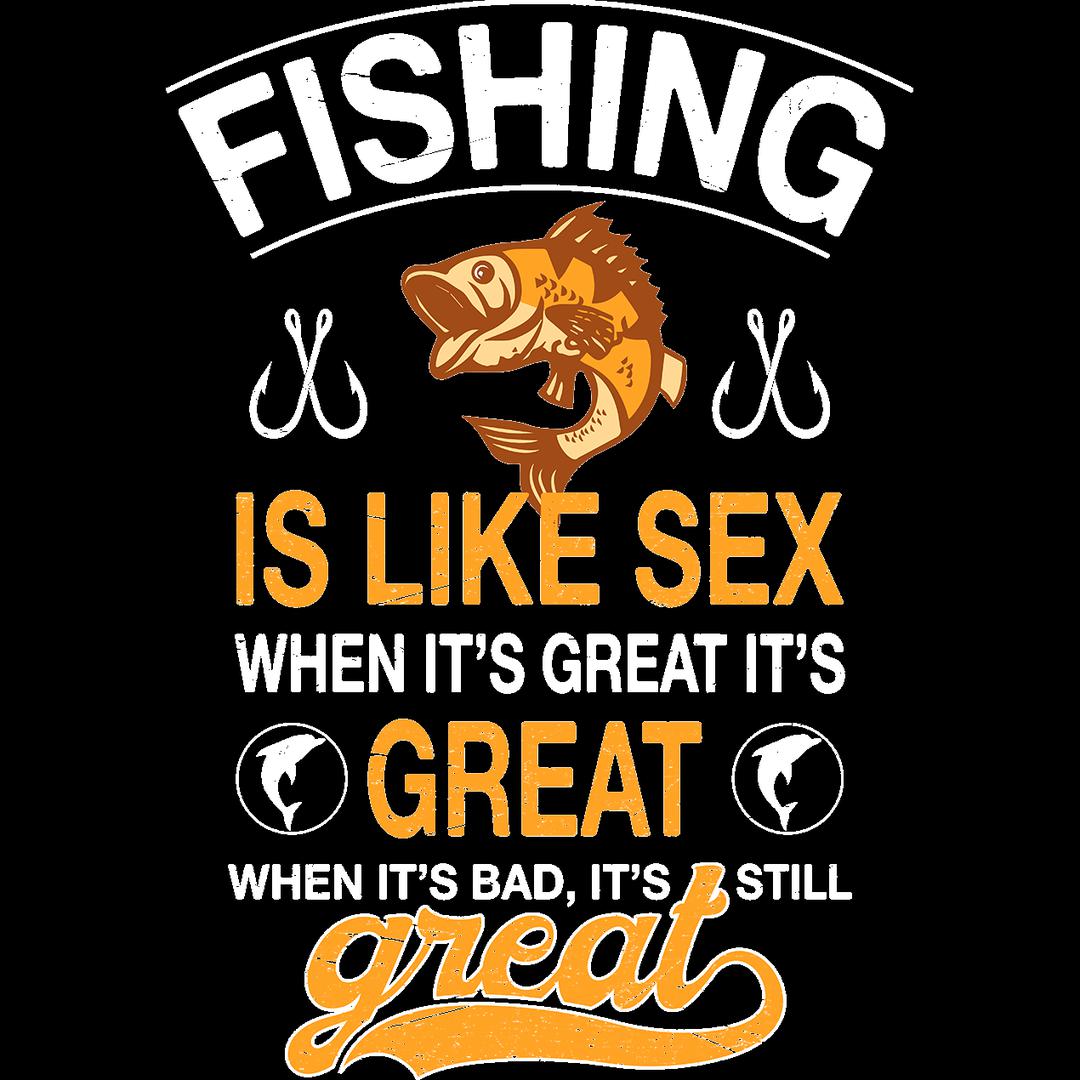 Fishing Is Like Sex - funny fishing t shirts_fishing t shirts funny_funny fishing shirts for men_funny fishing tee shirts_funny womens fishing shirts_funny bass fishing shirts_funny fishing shirts for women_fishing shirts funny_funny fishing shirts_fishing t shirts
