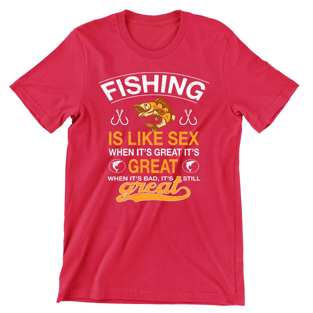 Fishing Is Like Sex - funny fishing t shirts_fishing t shirts funny_funny fishing shirts for men_funny fishing tee shirts_funny womens fishing shirts_funny bass fishing shirts_funny fishing shirts for women_fishing shirts funny_funny fishing shirts_fishing t shirts