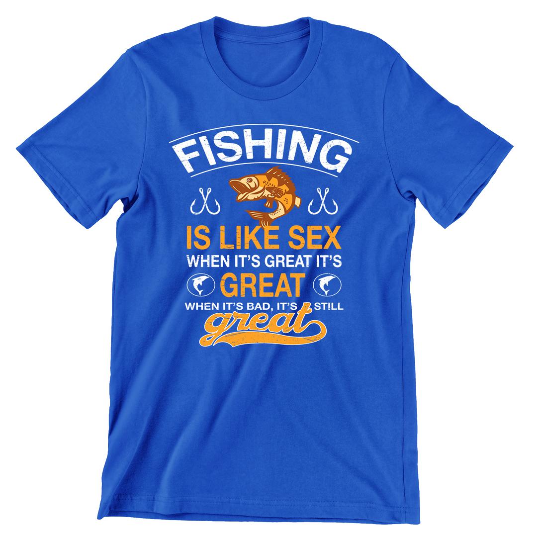 Fishing Is Like Sex - funny fishing t shirts_fishing t shirts funny_funny fishing shirts for men_funny fishing tee shirts_funny womens fishing shirts_funny bass fishing shirts_funny fishing shirts for women_fishing shirts funny_funny fishing shirts_fishing t shirts