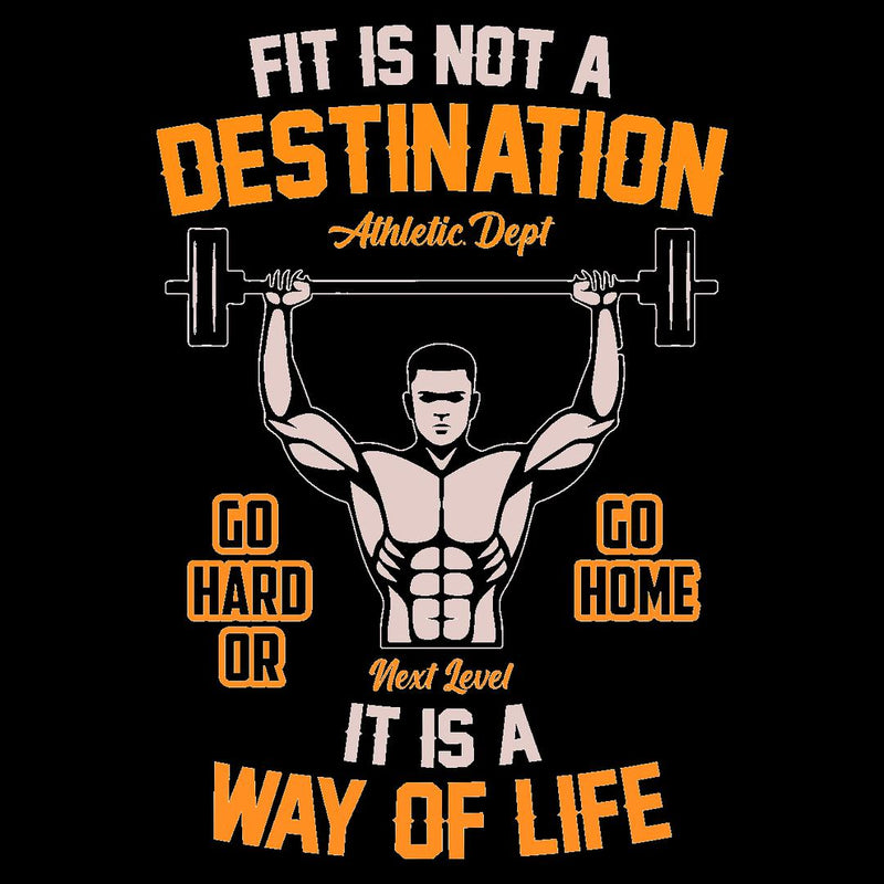 Fit Is Not A destination, It Is A way Of Life