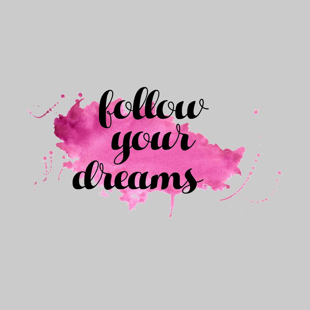 Follow Your Dreams- t shirts with motivational quotes_motivational quotes for t shirts_inspirational t shirts for teachers_motivational t shirts for teachers_inspirational teacher t shirts_cheap motivational t shirts_funny motivational t shirts_best motivational t shirts