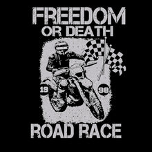 Freedom Or Death RoadRace- christian biker t shirts_cool biker t shirts_biker trash t shirts_biker t shirts_biker t shirts women's_bike week t shirts_motorcycle t shirts mens_biker chick t shirts_motorcycle t shirts funny