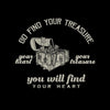 Go Find Your Treasure You Will Find Your Heart- t shirts with motivational quotes_motivational quotes for t shirts_inspirational t shirts for teachers_motivational t shirts for teachers_inspirational teacher t shirts_cheap motivational t shirts_funny motivational t shirts_best motivational t shirts
