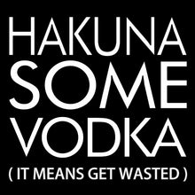 Hakuna Some Vodka - funny drinking t shirt_drinking shirts for guys_drinking t shirt_funny drinking shirts_drinking shirts funny_funny alcohol shirts_alcohol shirts funny_team drinking shirts_funny drunk shirts_drinking shirts
