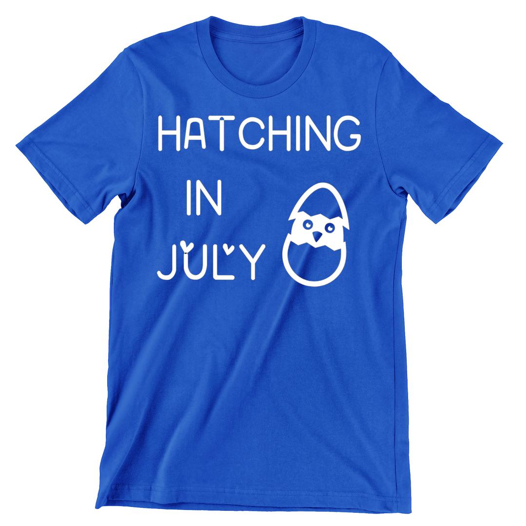Hatching In July - cute funny maternity shirts_funny pregnant t shirts_funny pregnancy shirts for couples_funny maternity tee shirts_funny pregnancy shirts for mom_funny plus size maternity shirts_funny pregnancy shirts for dad_cheap funny maternity shirts_maternity shirts with funny sayings_funny maternity shirts