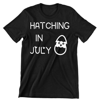 Hatching In July - cute funny maternity shirts_funny pregnant t shirts_funny pregnancy shirts for couples_funny maternity tee shirts_funny pregnancy shirts for mom_funny plus size maternity shirts_funny pregnancy shirts for dad_cheap funny maternity shirts_maternity shirts with funny sayings_funny maternity shirts