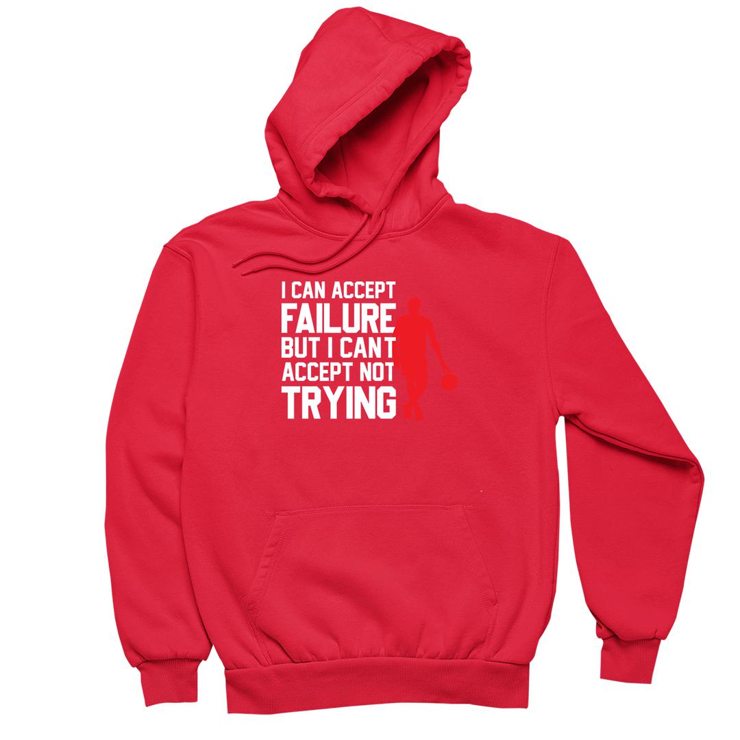 I Can Accept Failure But I Can't Accept Not Trying- t shirts with motivational quotes_motivational quotes for t shirts_inspirational t shirts for teachers_motivational t shirts for teachers_inspirational teacher t shirts_cheap motivational t shirts_funny motivational t shirts_best motivational t shirts