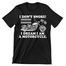 I Do Not Snore I Dream I am A motorcycle- christian biker t shirts_cool biker t shirts_biker trash t shirts_biker t shirts_biker t shirts women's_bike week t shirts_motorcycle t shirts mens_biker chick t shirts_motorcycle t shirts funny