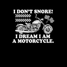 I Do Not Snore I Dream I am A motorcycle- christian biker t shirts_cool biker t shirts_biker trash t shirts_biker t shirts_biker t shirts women's_bike week t shirts_motorcycle t shirts mens_biker chick t shirts_motorcycle t shirts funny