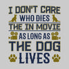 I Don't Care Who Dies - dog mom t shirts_dog t shirts custom_dog man t shirts_dog love t shirts_dog t shirts funny_big dog t shirts_dog t shirts for humans_dog t shirts_dog lovers t shirts_dog rescue t shirts_funny dog t shirts for humans