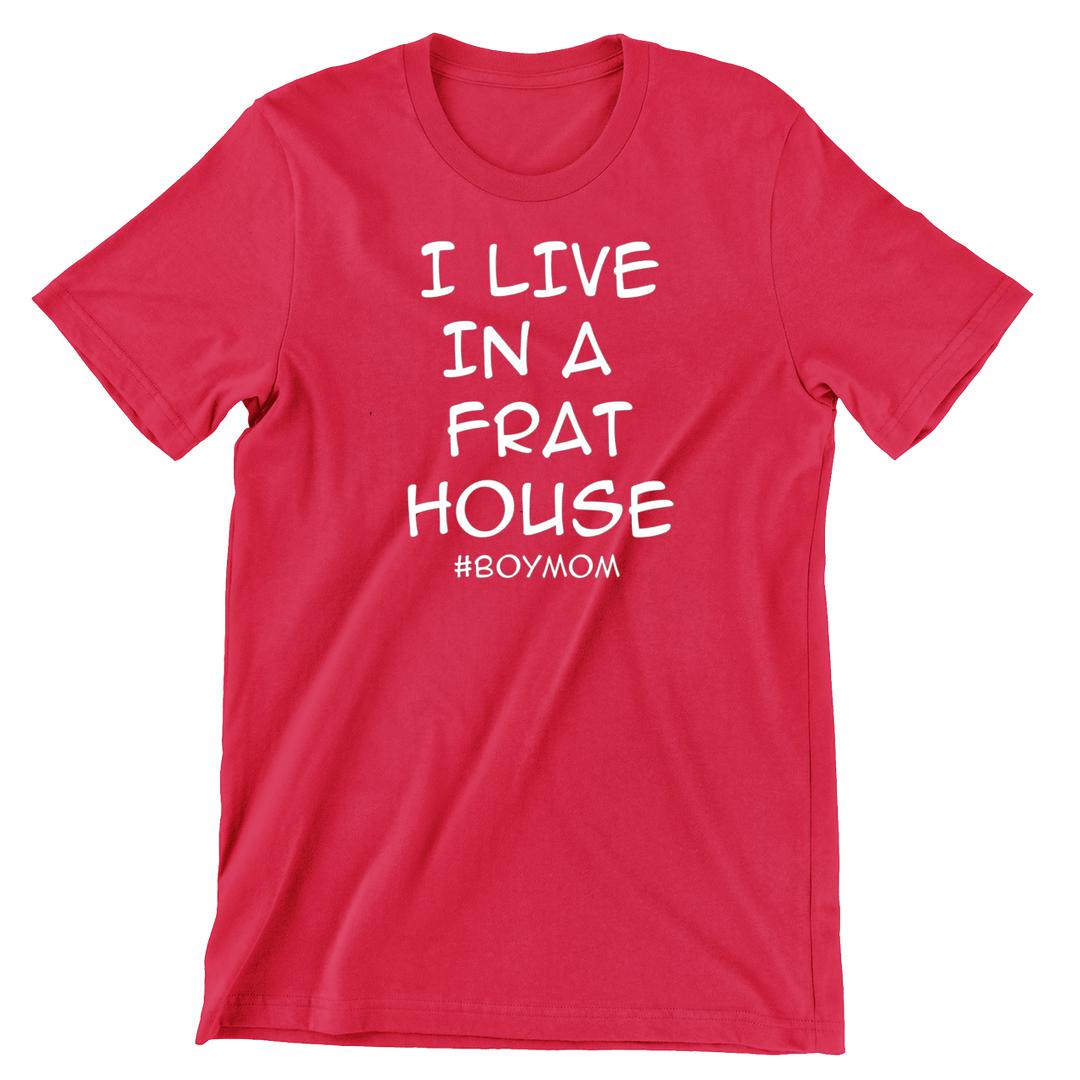 I Live In A Frat House - funny t shirt for mom_funny mom and son shirts_mom graphic t shirts_mom t shirt ideas_funny shirts for mom_funny shirts for moms_funny t shirts for moms_funny mom tees_funny mom shirts_funny mom shirt