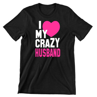 I Love My Crazy Husband /Right Side - t shirts for valentine's day_valentine day t shirts_valentine's day t shirts_long sleeve valentine shirts_valentine's day tee shirt_valentine day tee shirts_valentines day shirt ideas_matching couple t shirts_couple matching t shirts_matching t shirts for couples