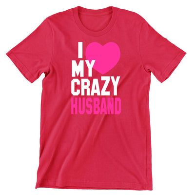 I Love My Crazy Husband /Right Side - t shirts for valentine's day_valentine day t shirts_valentine's day t shirts_long sleeve valentine shirts_valentine's day tee shirt_valentine day tee shirts_valentines day shirt ideas_matching couple t shirts_couple matching t shirts_matching t shirts for couples