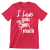 I Love You This Much - dog mom t shirts_dog t shirts custom_dog man t shirts_dog love t shirts_dog t shirts funny_big dog t shirts_dog t shirts for humans_dog t shirts_dog lovers t shirts_dog rescue t shirts_funny dog t shirts for humans