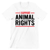 I Support Animal Rights - vegan friendly t shirts_vegan slogan t shirts_best vegan t shirts_anti vegan t shirts_go vegan t shirts_vegan activist shirts_vegan saying shirts_vegan tshirts_cute vegan shirts_funny vegan shirts_vegan t shirts funny